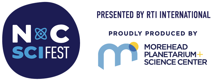 NC Sci FEST presented by RTI International and proudly sponsored by Morehead Planetarium and Science Center