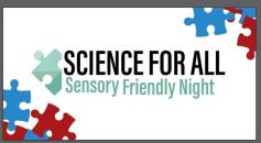 Science For All - Sensory Friendly Night