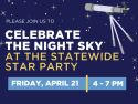 Celebrate the night sky at the Statewide Star party