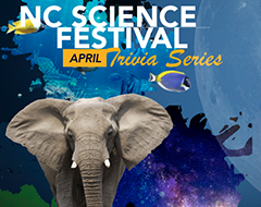 NC Science Festival April Trivia Series